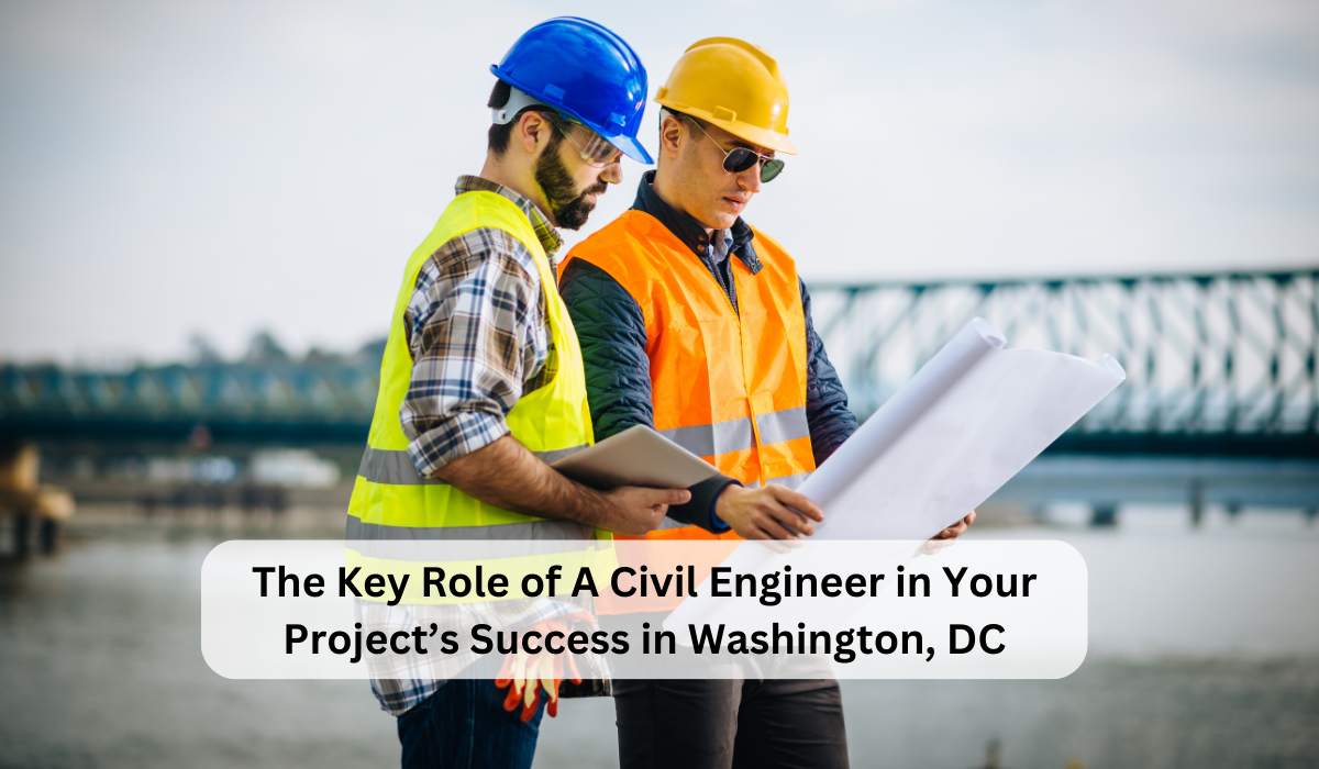 Engineer Civil Process The Key Role of A Civil Engineer in Your Project’s Success in ...